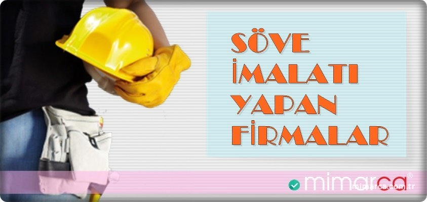 Söve İmalatı Yapan Firmalar