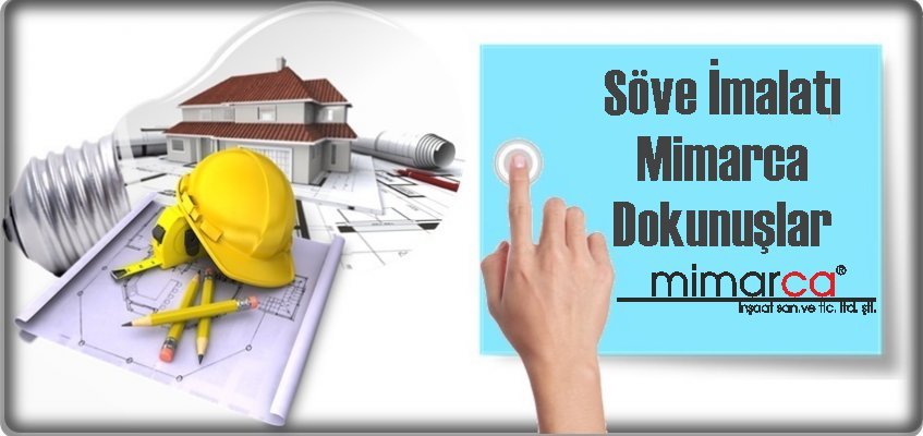 Söve İmalatı - Mimarca Dokunuşlar