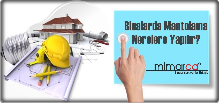 Binalarda Mantolama Nerelere Yapılır?